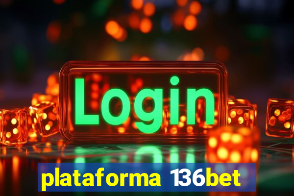 plataforma 136bet